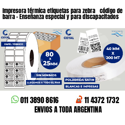 Impresora térmica etiquetas para zebra  código de barra - Enseñanza especial y para discapacitados